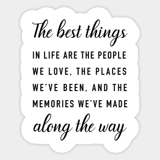 The best things in Life Sticker